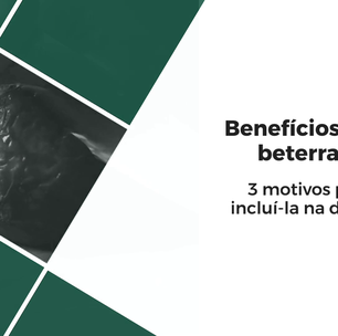 Benefícios da beterraba: 3 motivos para incluí-la na dieta