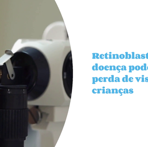 Doença pode causar perda de visão em crianças: retinoblastoma