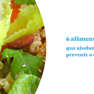 6 alimentos que ajudam na prevenção de câncer
