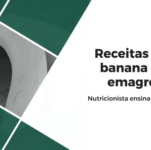 3 receitas fáceis com banana para auxiliar no emagrecimento