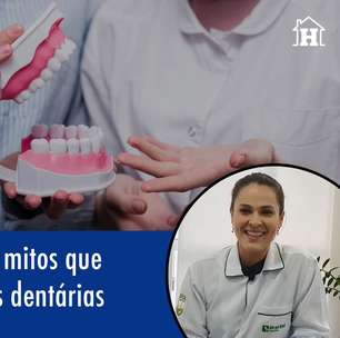 Não acredite nesses mitos que criam sobre próteses dentárias