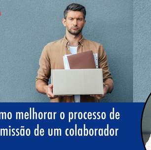 Como amenizar o processo de demissão de um colaborador