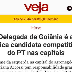 Revista diz que "Delegada de Goiânia é a única candidata competitiva do PT nas capitais"