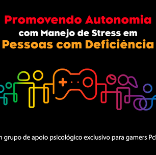 AbleGamers Brasil apoia projeto com grupo de apoio psicológico para gamers PcDs