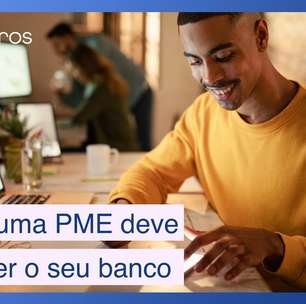 Fatores que pesam na hora de uma PME escolher seu banco