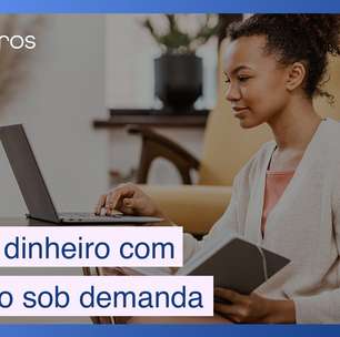 Dicas para você ganhar dinheiro com trabalho sob demanda