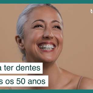 Dicas para ter dentes fortes e bonitos após os 50 anos