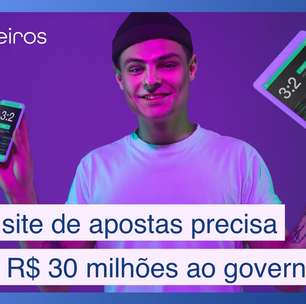 Cada site de bets precisa pagar R$ 30 milhões ao governo para continuar online