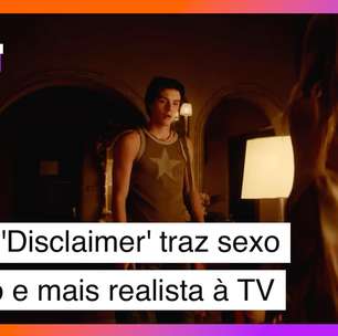 Sexo adulto e realista no streaming? Assista à série 'Disclaimer'