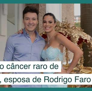 Entenda o tipo raro de câncer de Vera Viel, esposa de Rodrigo Faro