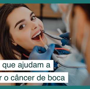 5 hábitos simples que ajudam a prevenir o câncer de boca