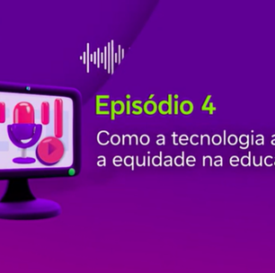 Especialistas debatem papel da tecnologia na equidade educacional