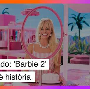 Confirmado: 'Barbie 2' já tem até história, mas deve demorar