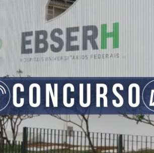 CONCURSOS da EBSERH com 545 VAGAS têm inscrições abertas nesta segunda (23)