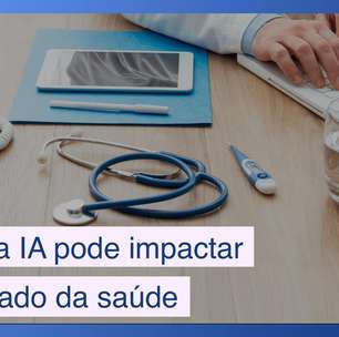 Como a IA pode impactar o mercado de saúde no Brasil