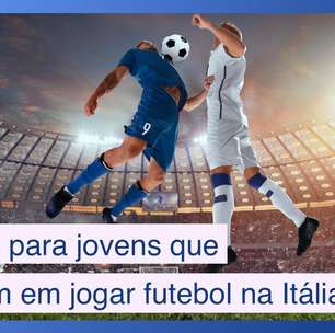 4 dicas para jovens que sonham em jogar futebol na Itália