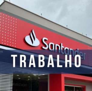 Santander abre vagas para assessores de investimentos no Nordeste; saiba mais