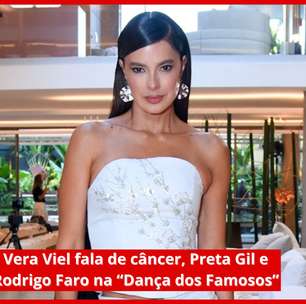 Vera Viel relembra apoio de Preta Gil e fala de Faro na "Dança"