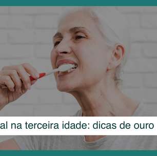 Higiene oral na terceira idade: envelhecer com saúde começa pela boca