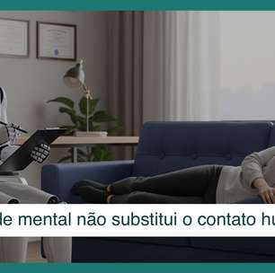 IA avança no campo da saúde mental, mas não substitui o contato humano
