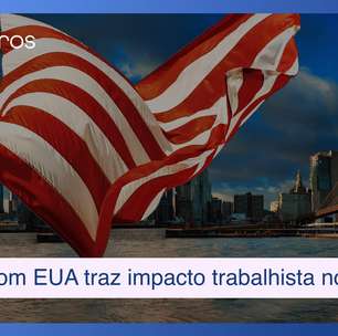 Tensão Brasil x EUA traz impacto trabalhista para as empresas