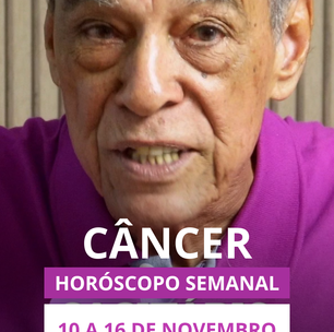 Previsão para o signo de câncer 10 a 16 de novembro