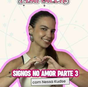 Signos no amor com Nessa Kudse
