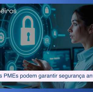 Como as PMEs podem reforçar sua operação e garantir segurança antifraude