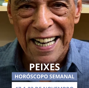 Previsão para o signo de peixes 17 a 23 de novembro
