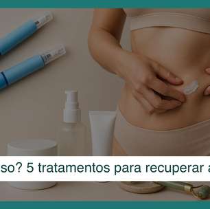 Perdeu muito peso? Veja 5 tratamentos para recuperar firmeza