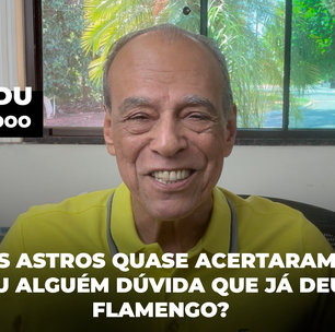 Os astros quase acertaram. Ou alguém dúvida que já deu Flamengo?