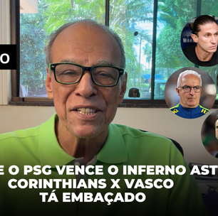 Será que o PSG vence o inferno astral? Corinthians x Vasco Tá embaçado