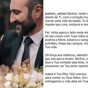 Pai de Isabel Veloso faz apelo emocionante nas redes sociais e pede orações pela recuperação da filha