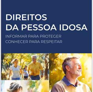Direitos da pessoa idosa ganham cartilha completa em meio ao avanço do envelhecimento no país