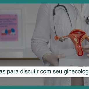 Saúde da mulher: 5 problemas que devem ser discutidos com seu ginecologista