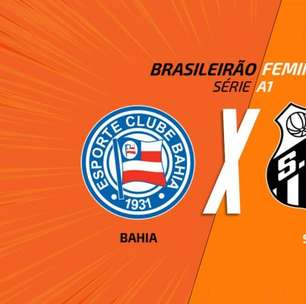 Bahia x Santos (Feminino): onde assistir, escalações e arbitragem