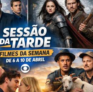 Sessão da Tarde (6 a 10 de abril): veja os filmes da semana