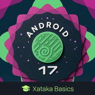 Recursos do Android 17: lista resumida de tudo que chega nesta versão do sistema operacional