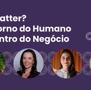 "Do I matter?": Líderes femininas debatem como humanizar o ambiente corporativo