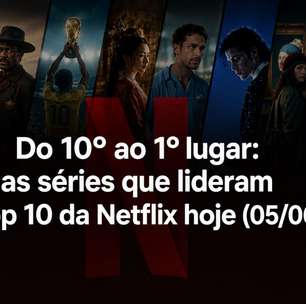 Do 10º ao 1º lugar: as séries que lideram o Top 10 da Netflix hoje (05/06)