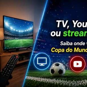 TV, YouTube ou streaming? Saiba onde ver a Copa do Mundo 2026