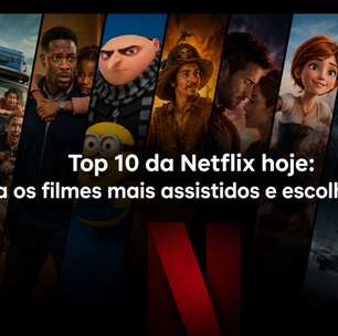 Top 10 da Netflix hoje: veja os filmes mais assistidos e escolha o seu