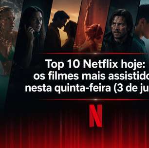 Top 10 Netflix hoje: os filmes mais assistidos nesta quinta-feira (3 de julho)