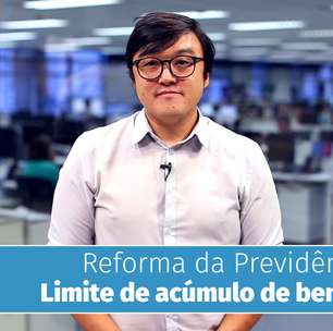 Reforma da Previdência: limite de acúmulo de benefícios