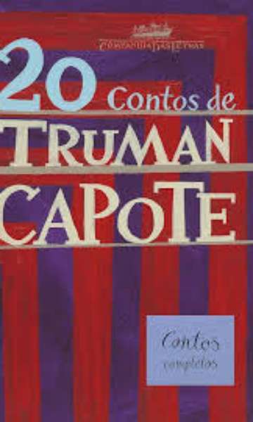 20 Contos de Truman Capote: o livro que mudou a vida Phelipe Siani