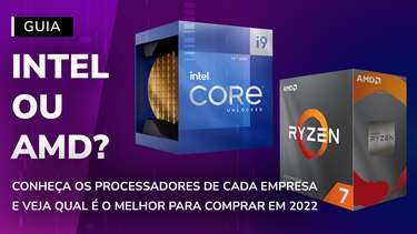 AMD ou Intel: entenda como escolher o melhor para seu computador em 2023