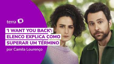 I Want You Back': elenco explica como superar um término
