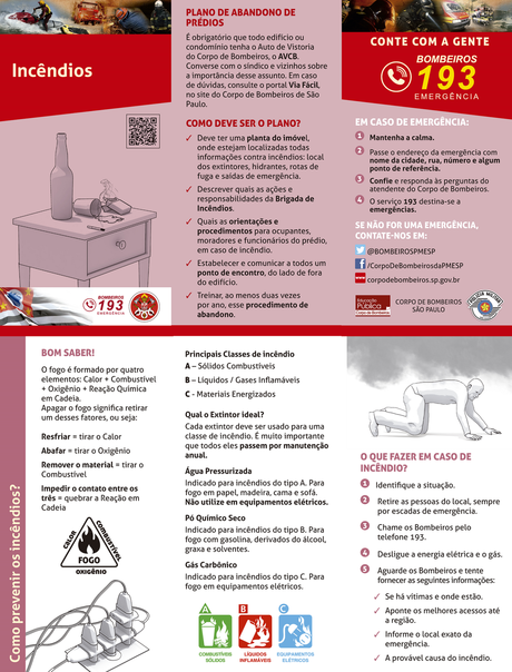 Corpo de Bombeiros divulga série de orientações a serem tomadas em caso de incêndio Corpo de Bombeiros divulga série de orientações a serem tomadas em caso de incêndio