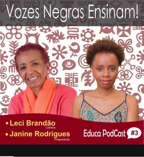 Leci Brandão e Janine Rodrigues discutem o racismo nas escolas no Educa Podcast Leci Brandão e Janine Rodrigues discutem o racismo nas escolas no Educa Podcast