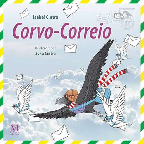 O livro infantil 'Corvo-Correio', de Isabel Cintra O livro infantil 'Corvo-Correio', de Isabel Cintra